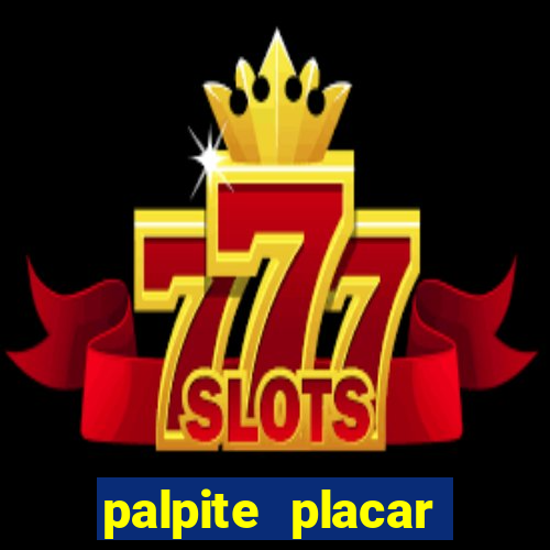 palpite placar exato de hoje